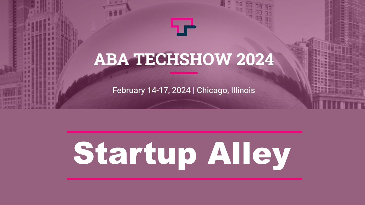 Reminder: Deadline Approaching for Startup Alley at ABA TECHSHOW &#8211; Apply Soon!