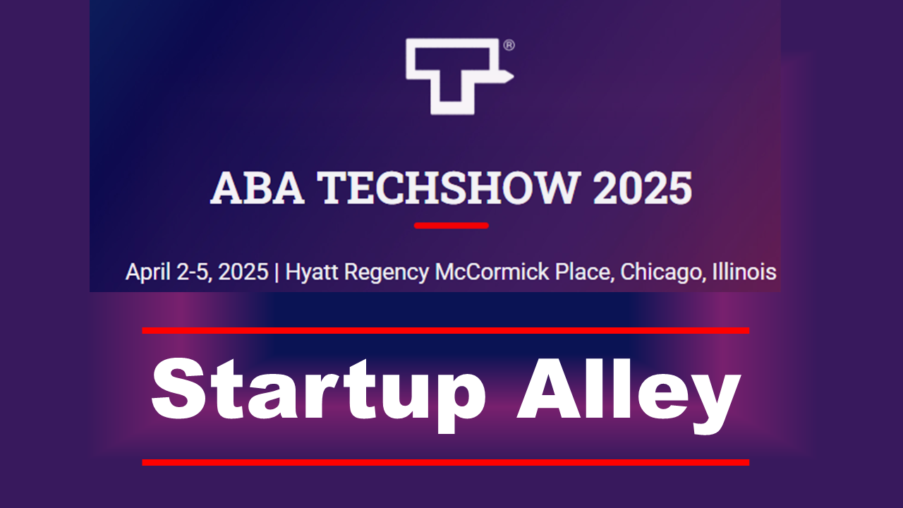 Voting Is Closed, Results Are In: Here are the 15 Legal Tech Startups Selected for the 2025 Startup Alley at ABA TECHSHOW